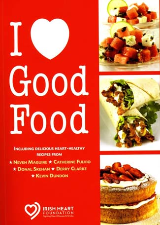 I Love Good Food - Irish Heart Foundation cookbook